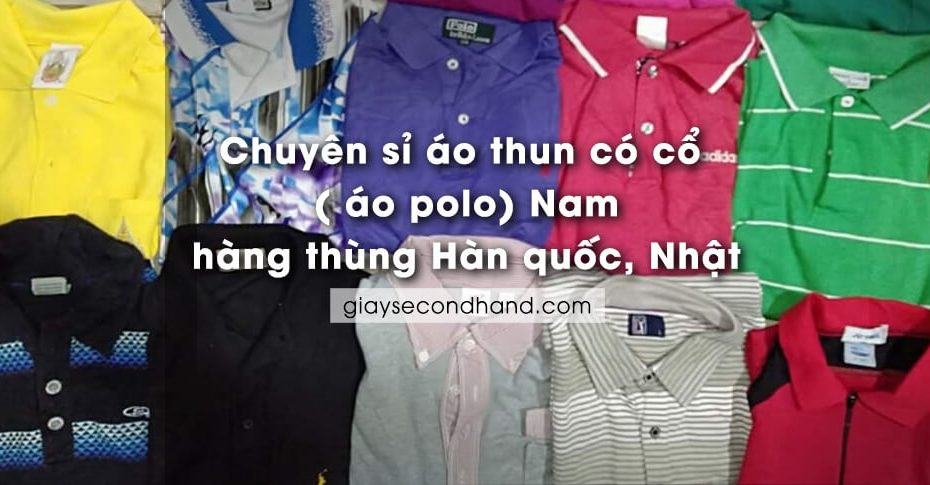 chuyen si ao thun co co ao polo nam hang thung han nhat