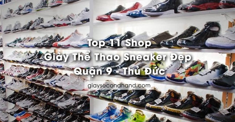 top-11-shop-giay-the-thao-sneaker-dep-quan-9-thu-duc-930x485.jpg