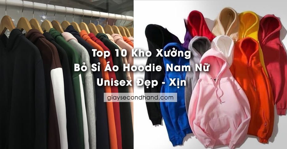 top 10 kho xuong bo si ao hoodie nam nu unisex dep xin