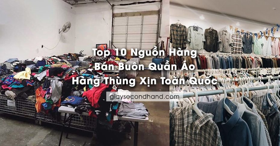 top 10 nguon hang ban buon quan ao hang thung xin toan quoc